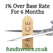 Offer: Funding at 1% over base rate for 6 months.