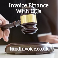 Some invoice finance companies will accept customers with CCJs.