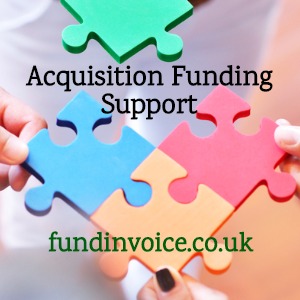 3 acquisitions FundInvoice are helping with funding support at present.