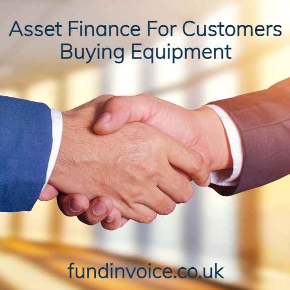 A banket asset finance arrangement for customers buying high value equipment from a manufactuer.