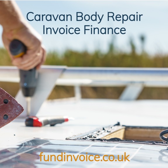 Invoice finance for caravan body repair invoices to insurance companies.