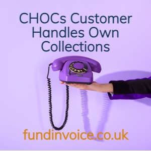 CHOCs means the customer handles their own credit control whilst using invoice finance.