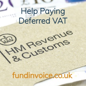 Help paying VAT that has been deferred due to Covid-19.