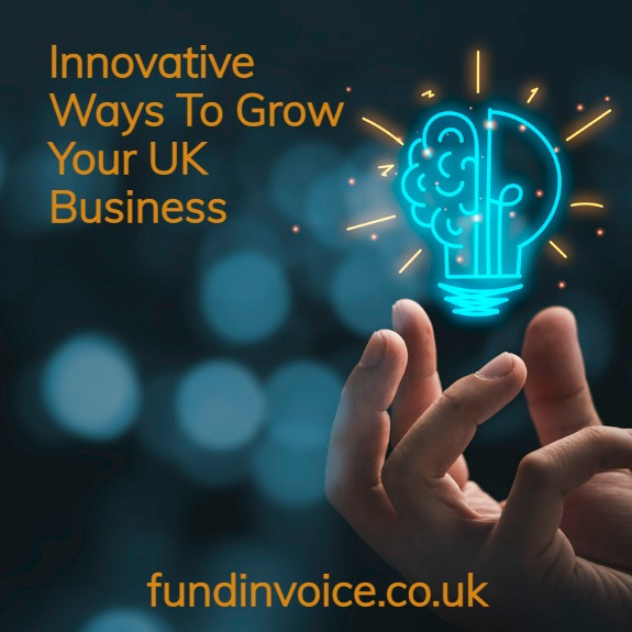 Innovative ways to grow your UK business and support finding business financing if required.