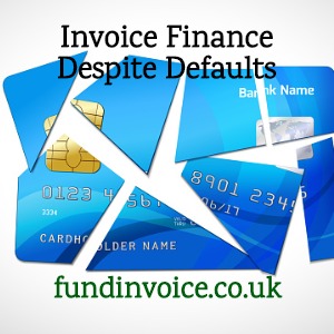 Invoice finance available despite defaults, CCJs and prior bankruptcy.