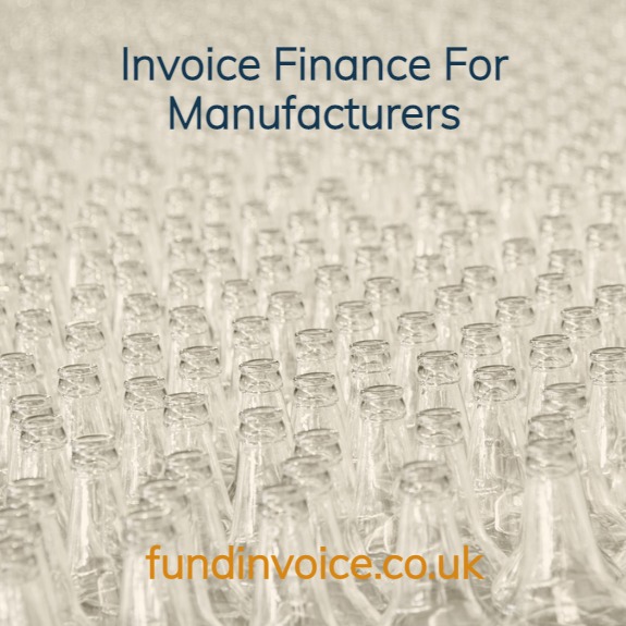 Invoice finance for manufacturers who manufacture products.