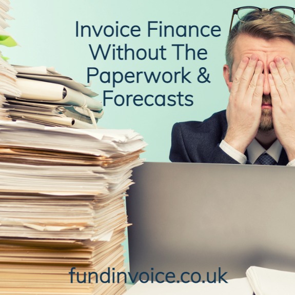 Invoice finance is available without the need for paperwork or financial forecasts.