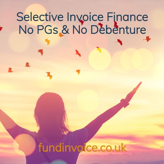 Invoice lending on a selective basis with no personal guarantees or debenture.