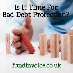 With economic uncertainty is it time to consider bad debt protection for your company?