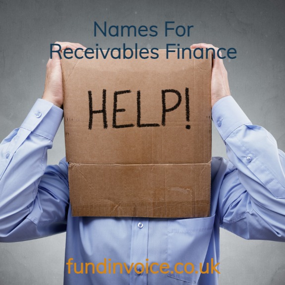 Names used for receivables finance and invoice financing.