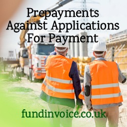 Prepayments against applications for payment in the construction sector.