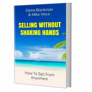 Selling Without Shaking Hands - How To Sell From Anywhere by Glenn Blackman & Mike Vince