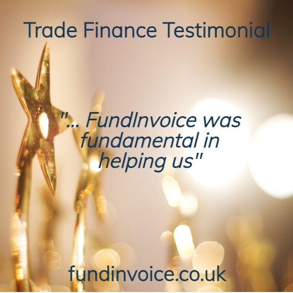 A testimonial from a trade finance customer that found FundInvoice helpful.