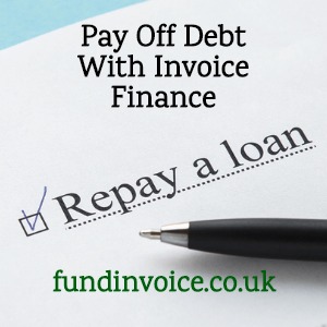 How you can use invoice finance to pay off debt and loans.