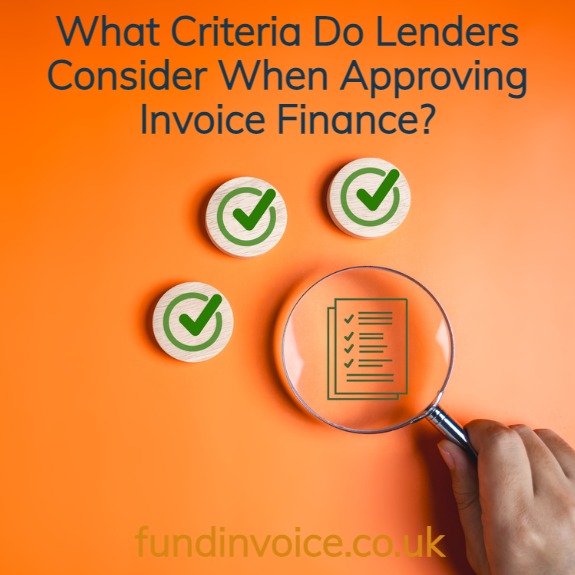 What criteria do lenders consider when approving invoice finance?