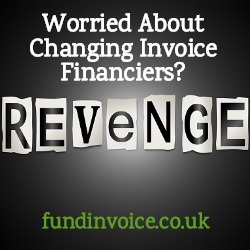 Worried about reprisals whey changing invoice finance companies?